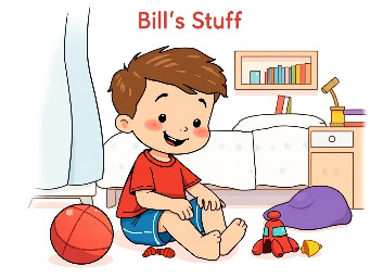 simple children's book illustration, thick black outlines, flat bright colors, minimal detail, white background, kindergarten phonics reader style  Bill, a young boy wearing a red shirt and blue shorts, sitting on the floor in his room Bill smiling and looking at his toys  a red ball, an action figure, and a bell on the floor near him  simple bedroom background calm, happy scene  title text at top: "Bill's Stuff"